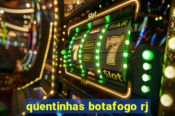 quentinhas botafogo rj